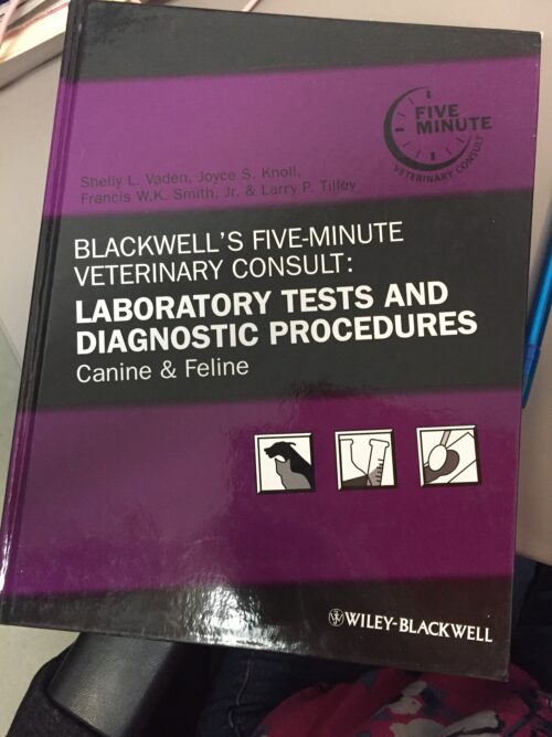 Blackwell's Five Minute Consult: Laboratory Tests and Diagnostic Procedures Canine and Feline